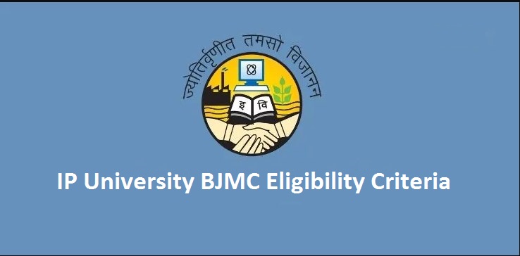 IP University BJMC Eligibility Criteria