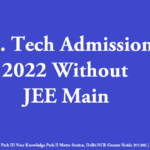 B. Tech Admission 2022 Without JEE Main